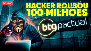 Ataque hacker no BTG Pactual: Entenda o desvio de R$ 100 milhões e a suspensão do Pix