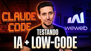 Léo Andrade testa Claude Code no WeWeb para criar sistema de chamados com IA