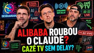 Alibaba acusada de copiar o Claude e extensão para zerar delay da CazéTV são destaques no Desbugados