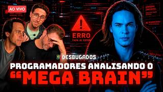 Programadores analisam o 'Mega Brain' de Thiago Finch no Desbugados #063