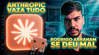 Anthropic e o Caso Rodrigo Abraham: Vazamentos e os Perigos do Vibe Coding